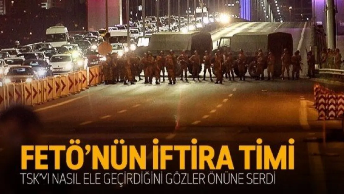 FETÖ iftira timiyle TSK'yı ele geçirmiş