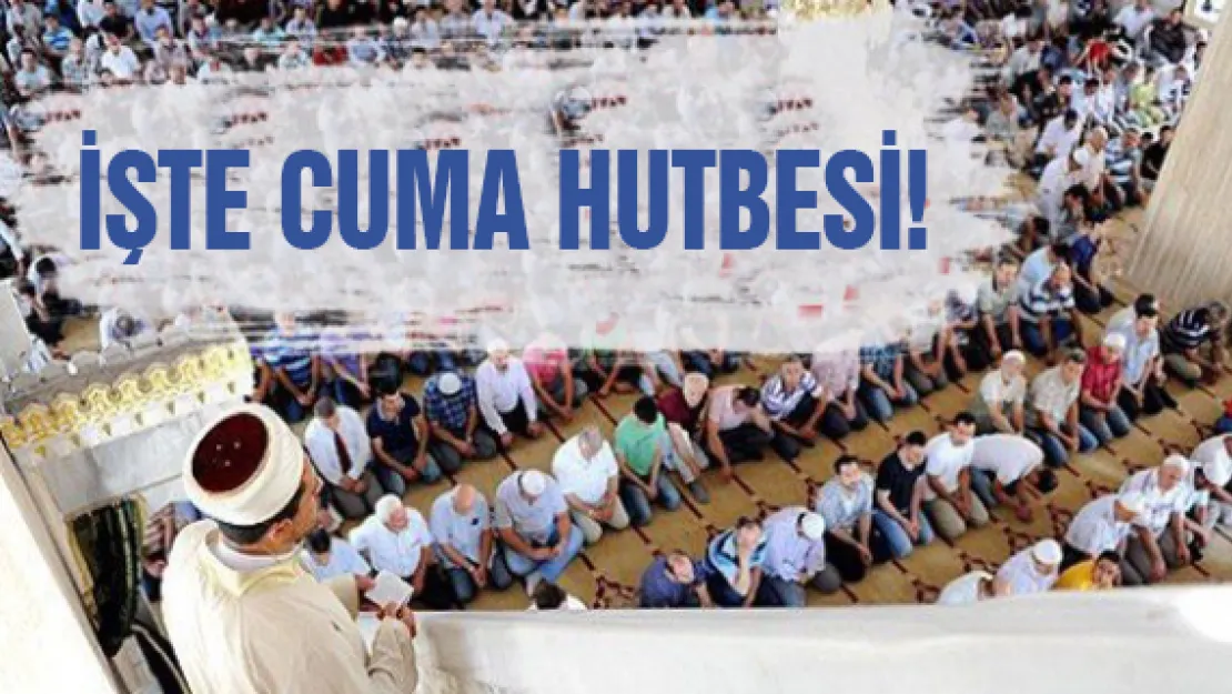 İşte Cuma Hutbesi!