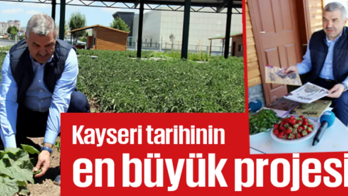 Kayseri tarihinin büyük projesi