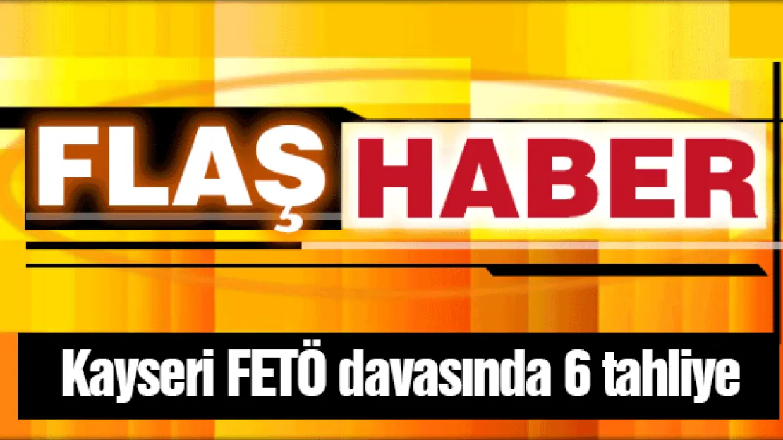 Kayseri FETÖ davasında 6 tahliye
