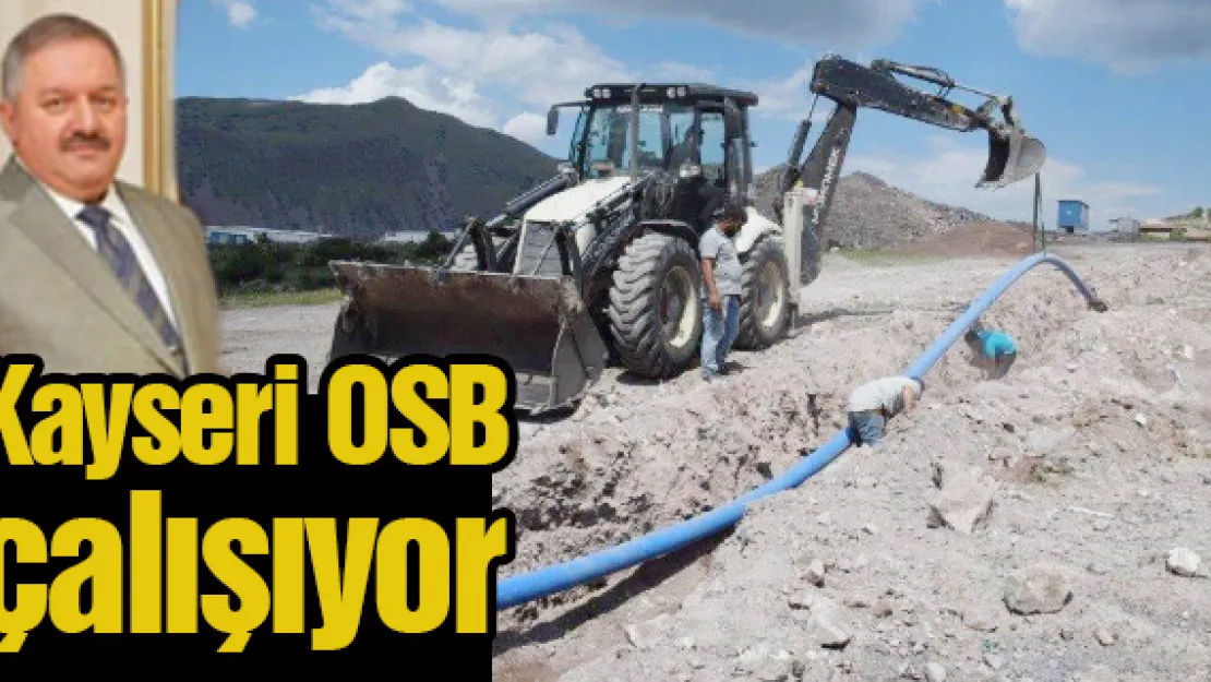 Kayseri OSB çalışıyor