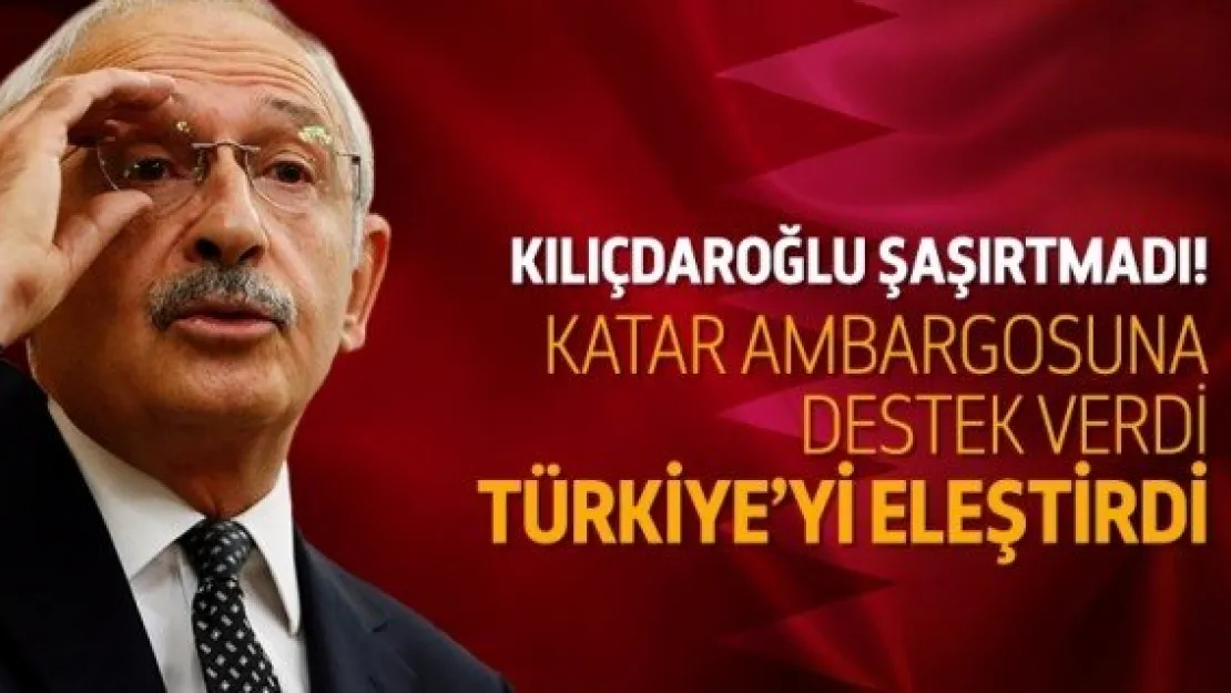 Kılıçdaroğlu: Katar'ın yanında durmak yanlış