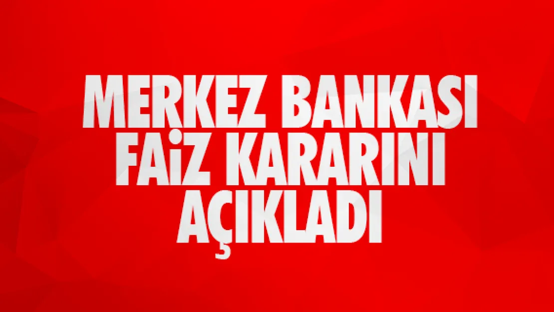 Merkez Bankasından faiz kararı