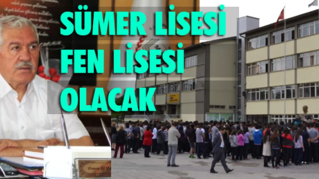 Sümer Lisesi Fen Lisesi Olacak