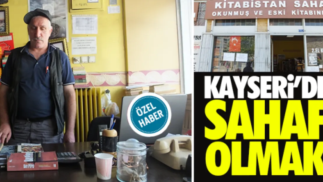 Kayseri'de sahaf olmak…