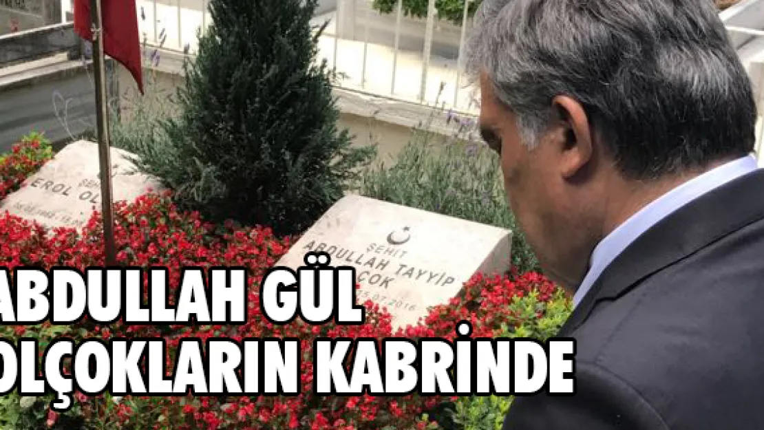 Abdullah Gül şehit Erol Olçok'un kabrinde