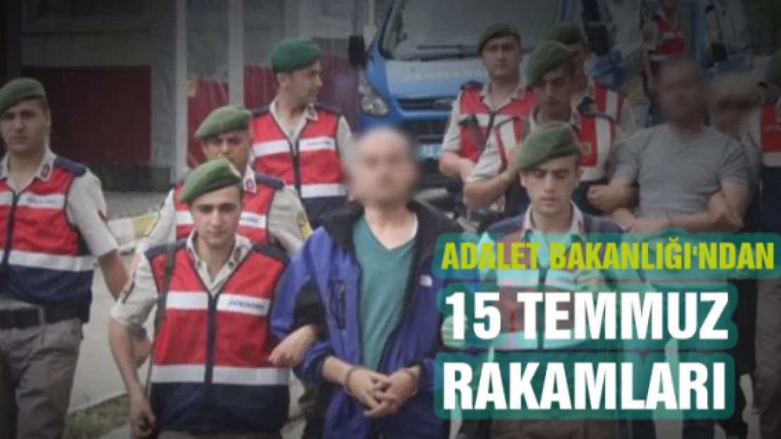 Adalet Bakanlığı'ndan 15 Temmuz rakamları