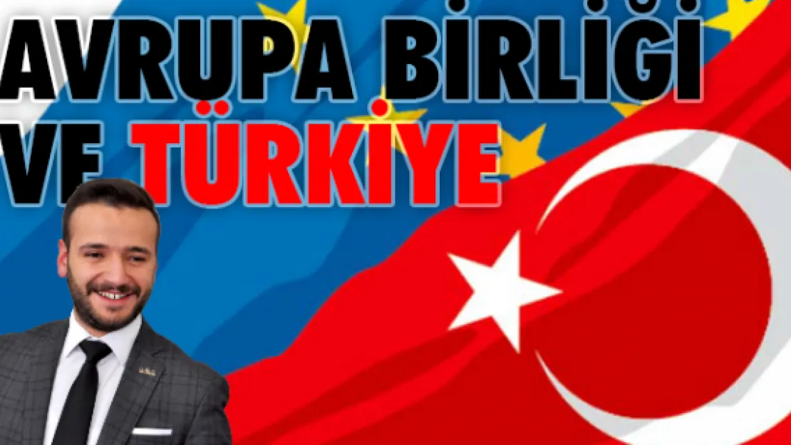 AVRUPA BİRLİĞİ VE TÜRKİYE