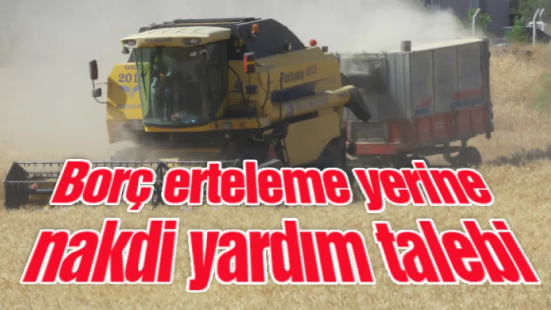 Borç erteleme yerine nakdi yardım talebi