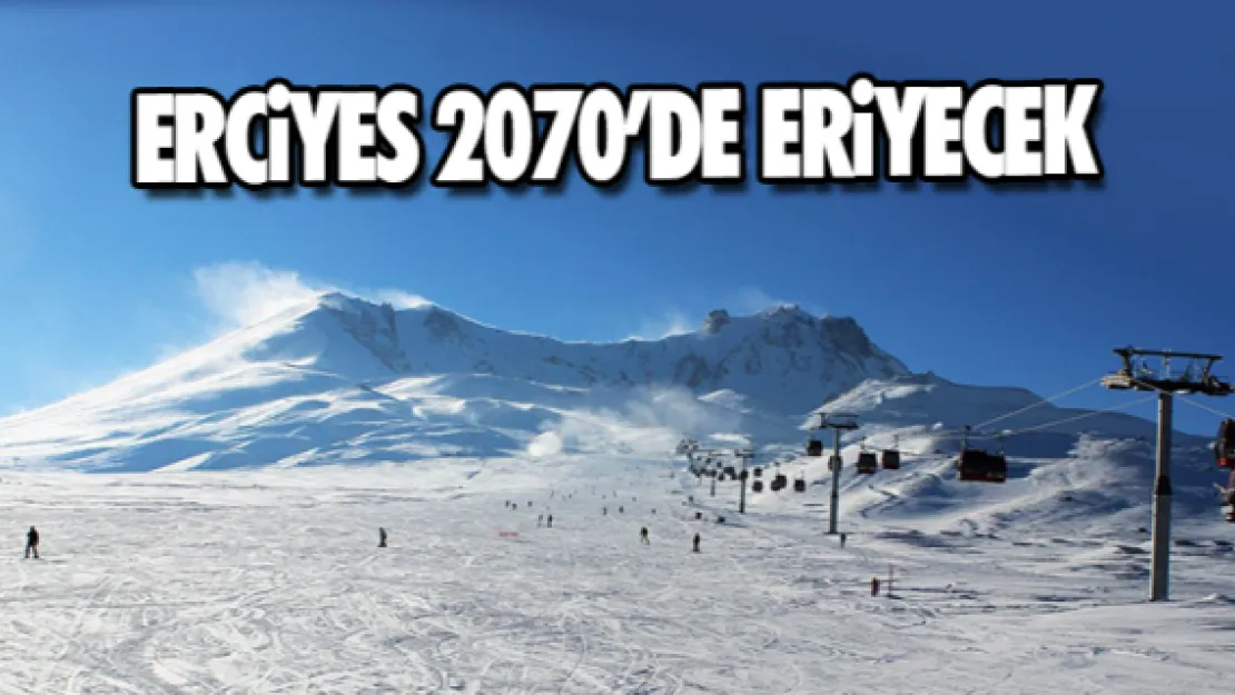 Erciyes 2070'de eriyecek