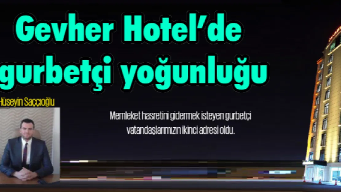 Gevher Hotel'de gurbetçi yoğunluğu