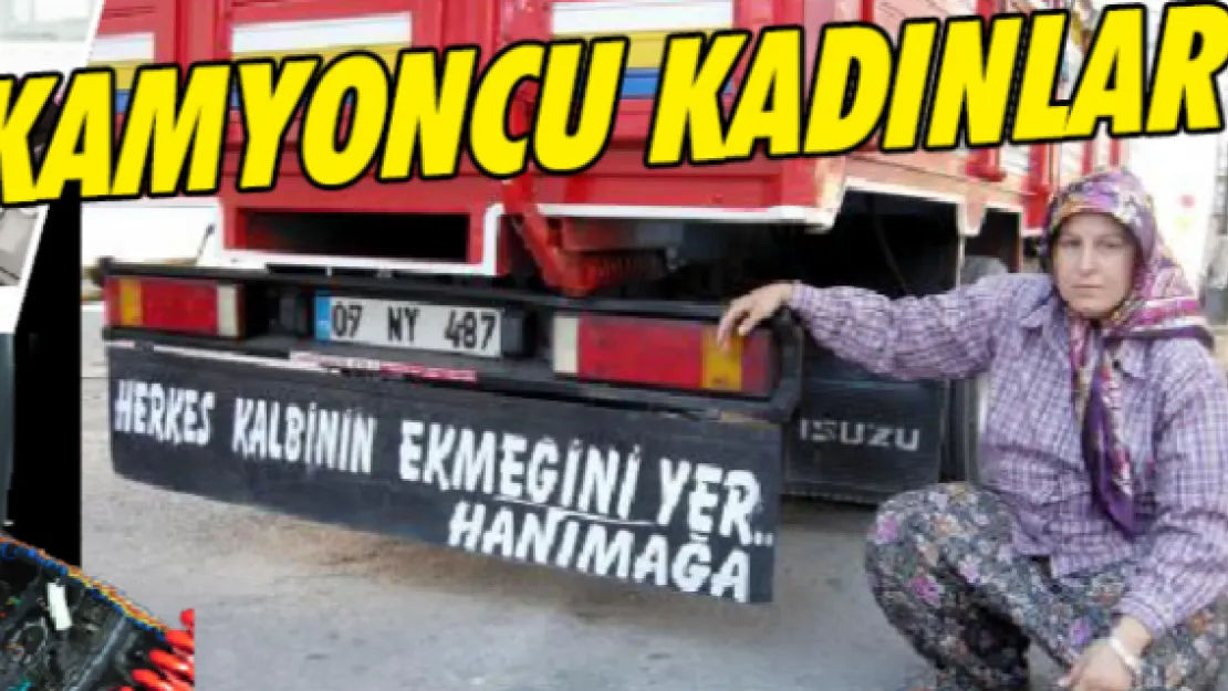 KADINLAR KAMYON ŞOFÖRÜ OLSALARDI…