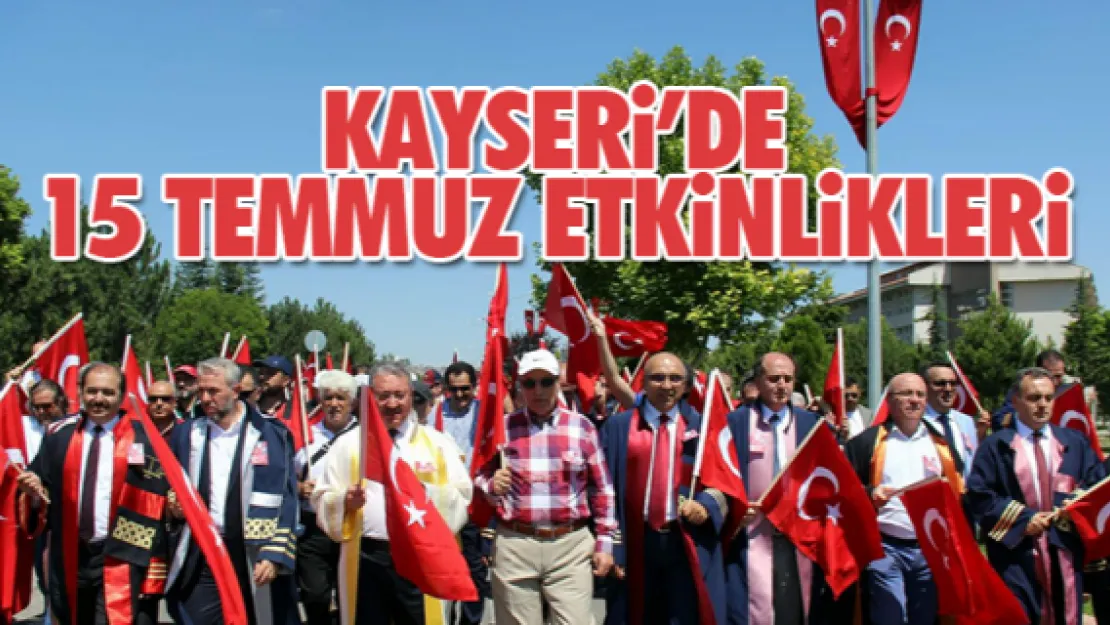 Kayseri'de 15 Temmuz etkinlikleri