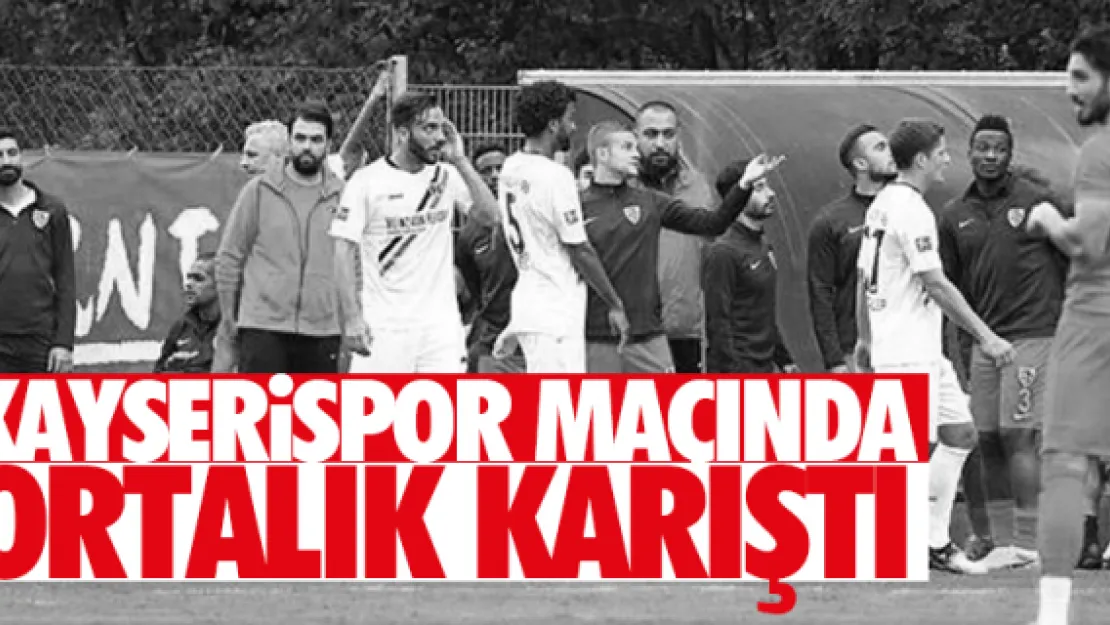 Kayserispor maçında ortalık karıştı