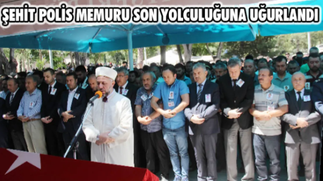 Şehit polis memuru son yolculuğuna uğurlandı