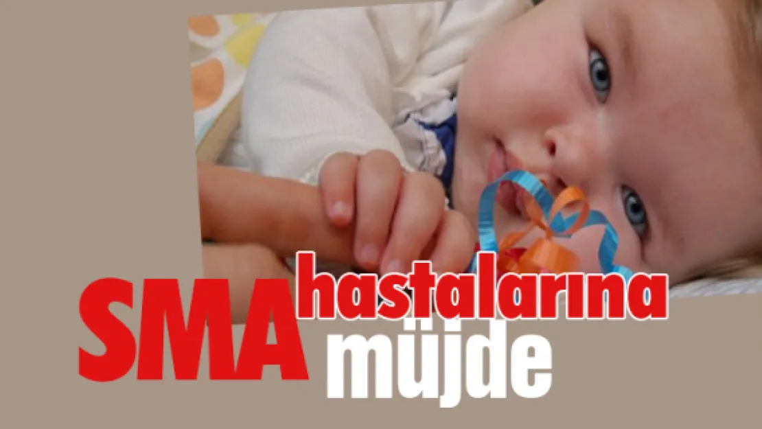 SMA hastalarına müjde