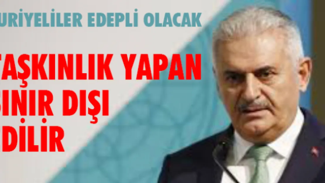 SURİYELİLER EDEPLİ OLACAK