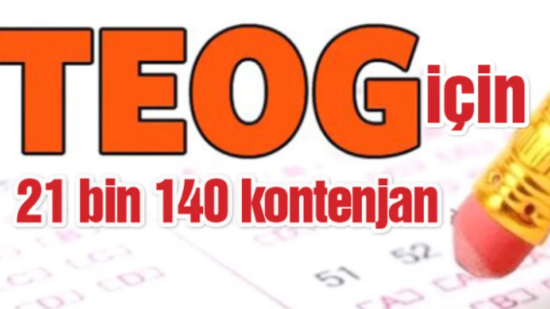 TEOG için 21 bin 140 kontenjan