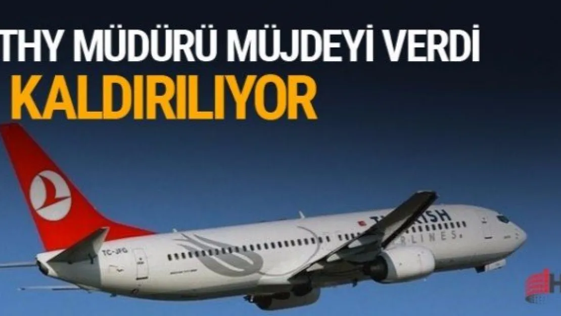 THY'den müjde! kaldırılıyor