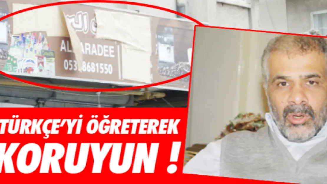 TÜRKÇE'Yİ ÖĞRETEREK KORUYUN !