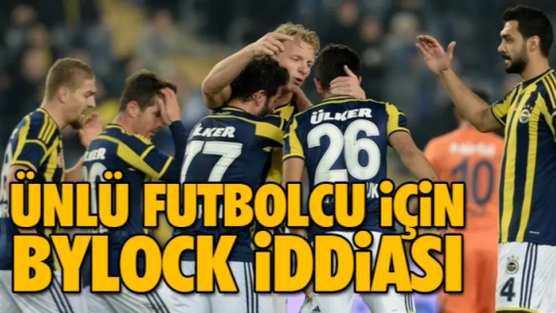 Ünlü futbolcu için Bylock iddiası