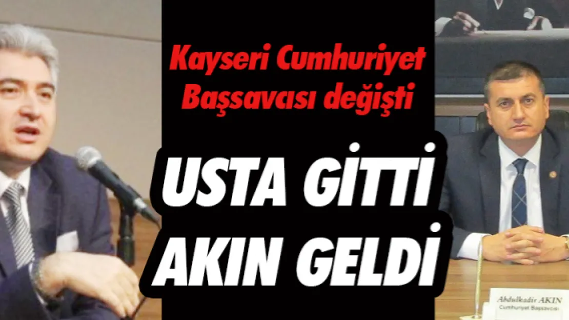 USTA GİTTİ, AKIN GELDİ