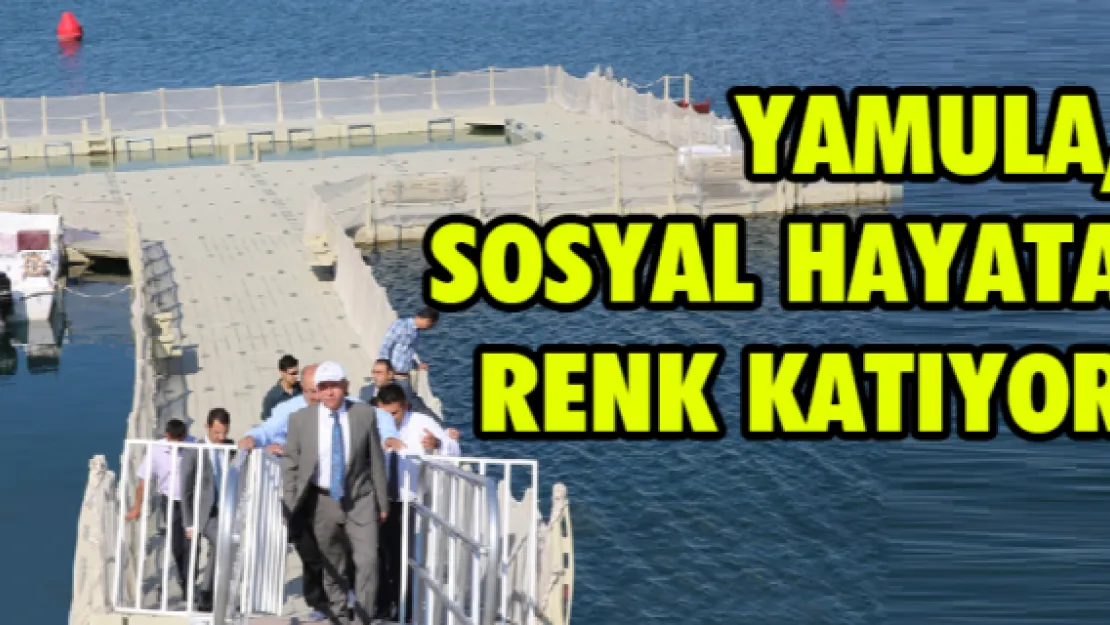 YAMULA, SOSYAL HAYATA RENK KATIYOR