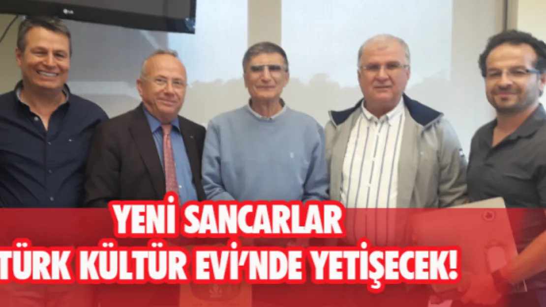 Yeni Sancarlar Türk Kültür Evi'nde yetişecek!