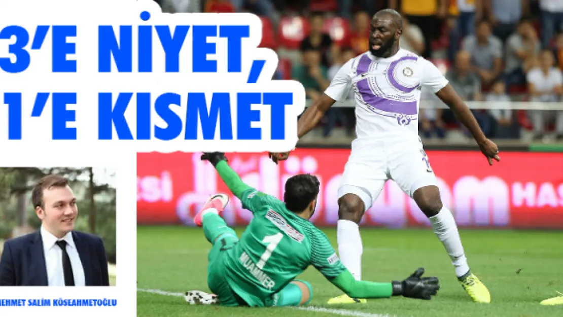 3'e niyet, 1'e kısmet