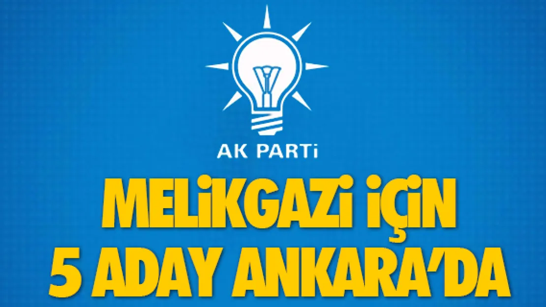 AK Parti Melikgazi için 5 aday