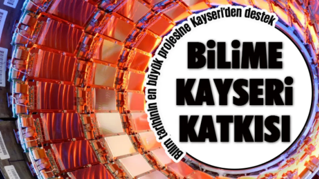 BİLİME KAYSERİ KATKISI