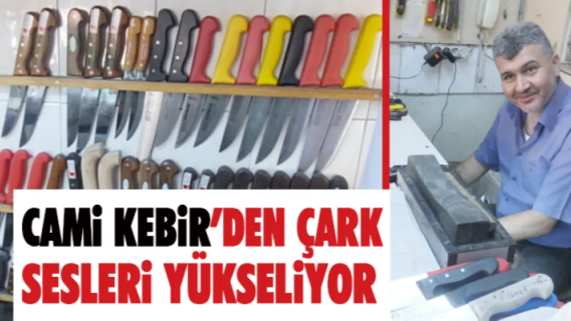 Cami Kebir'den çark sesleri yükseliyor