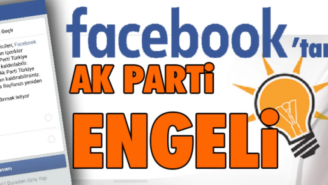 Facebook'tan AK Parti engeli 