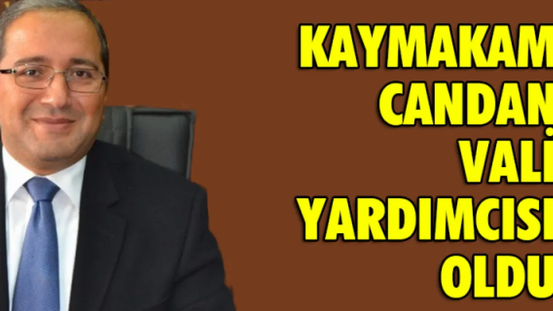 Kaymakam Candan Vali Yardımcısı oldu