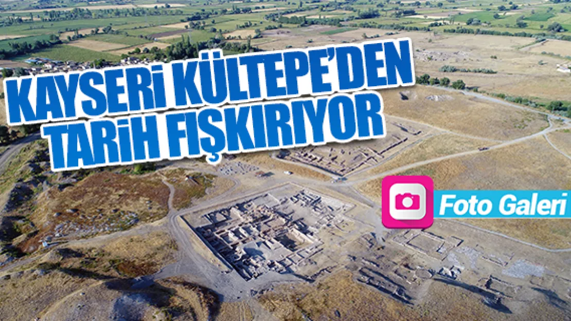 Kültepe'den tarih fışkırıyor