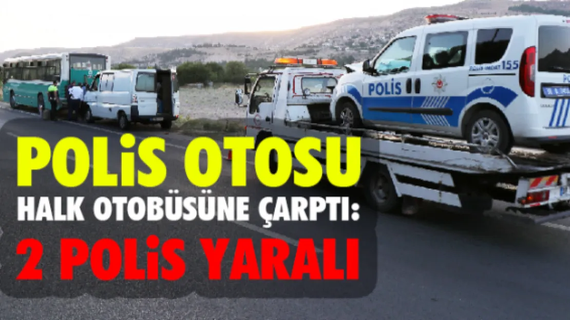 Polis otosu halk otobüsüne çarptı:  2 polis yaralı