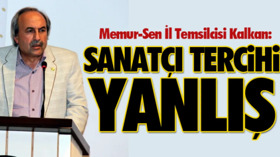 &quotSanatçı tercihi yanlış"