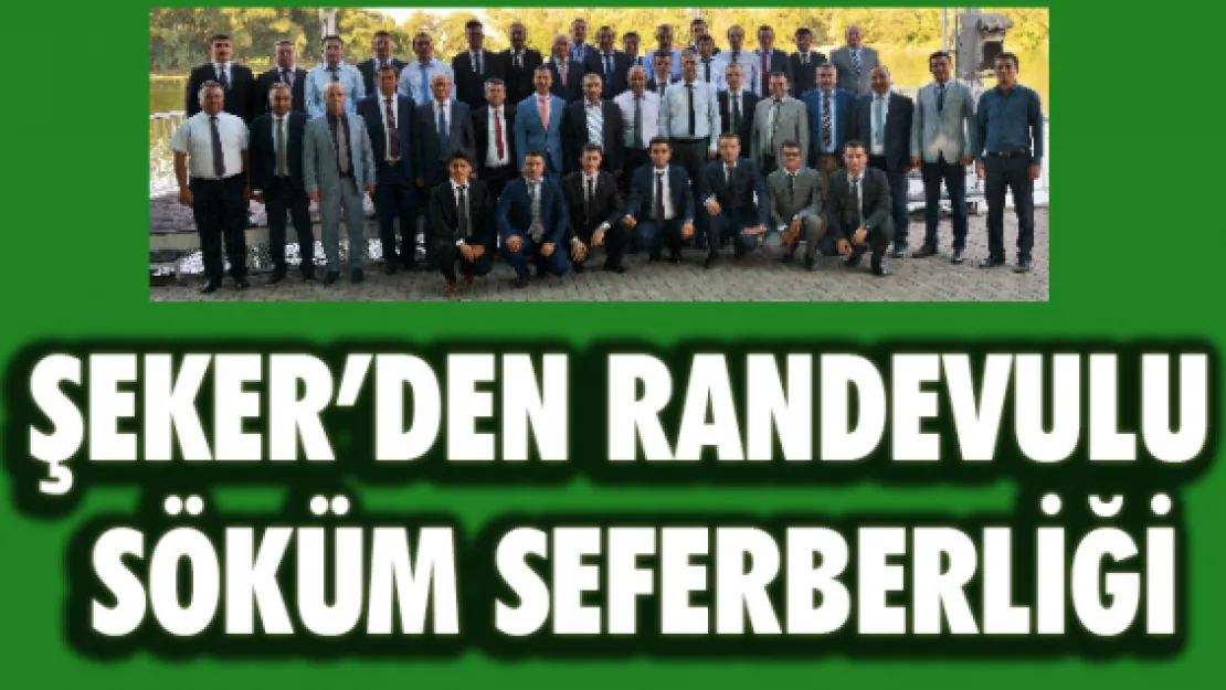 Şeker'den randevulu söküm seferberliği