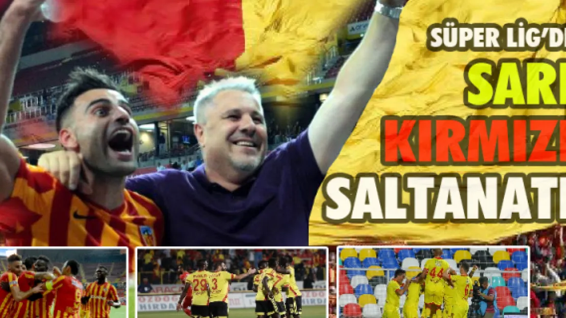 Süper Lig'de sarı-kırmızı saltanatı 