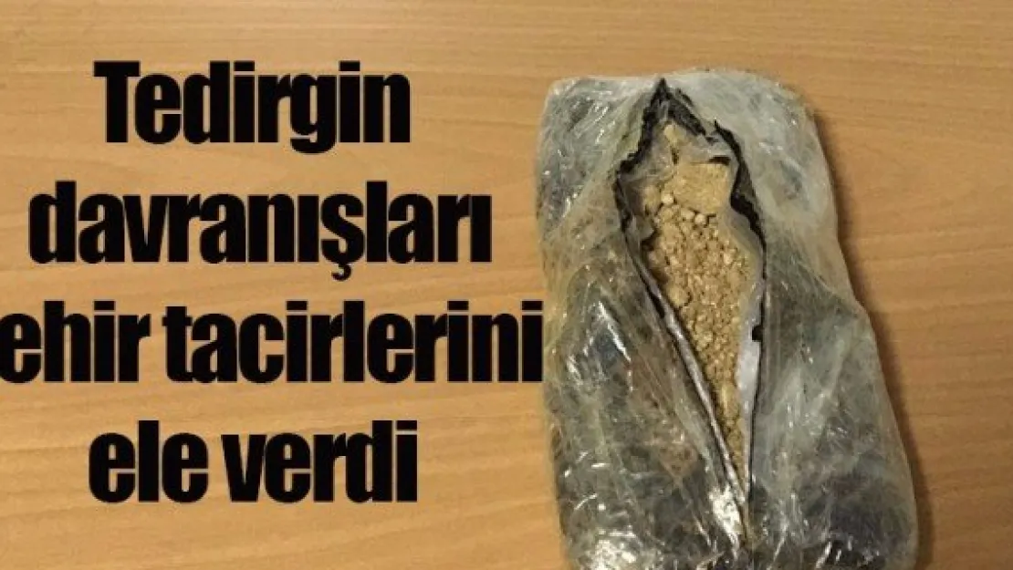 Tedirgin davranışları zehir tacirlerini ele verdi