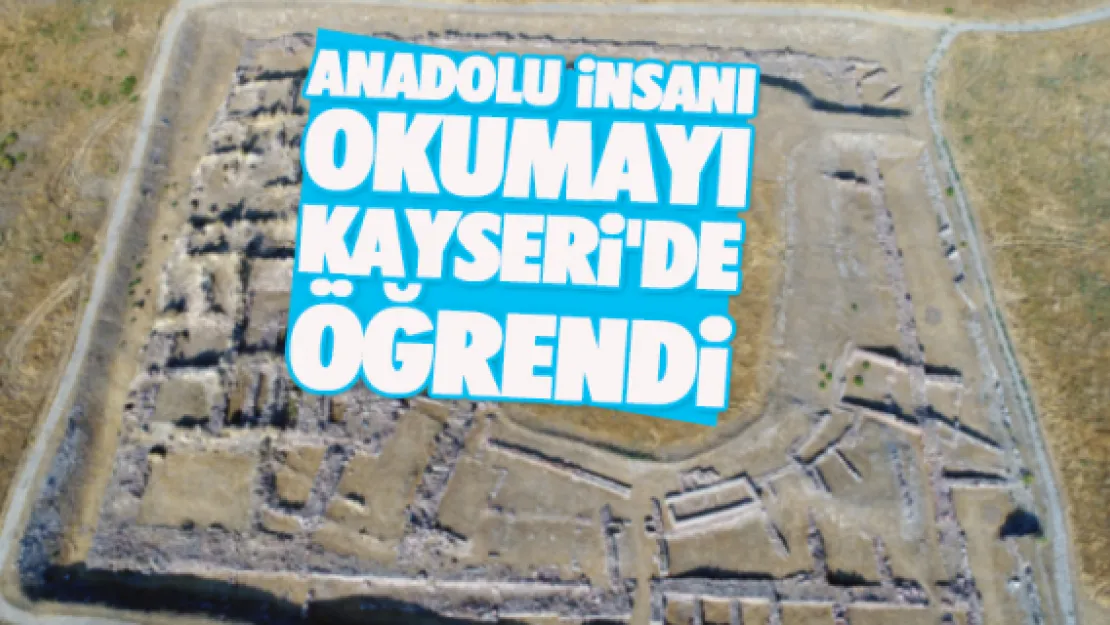 Anadolu insanı okumayı Kayseri'de öğrendi