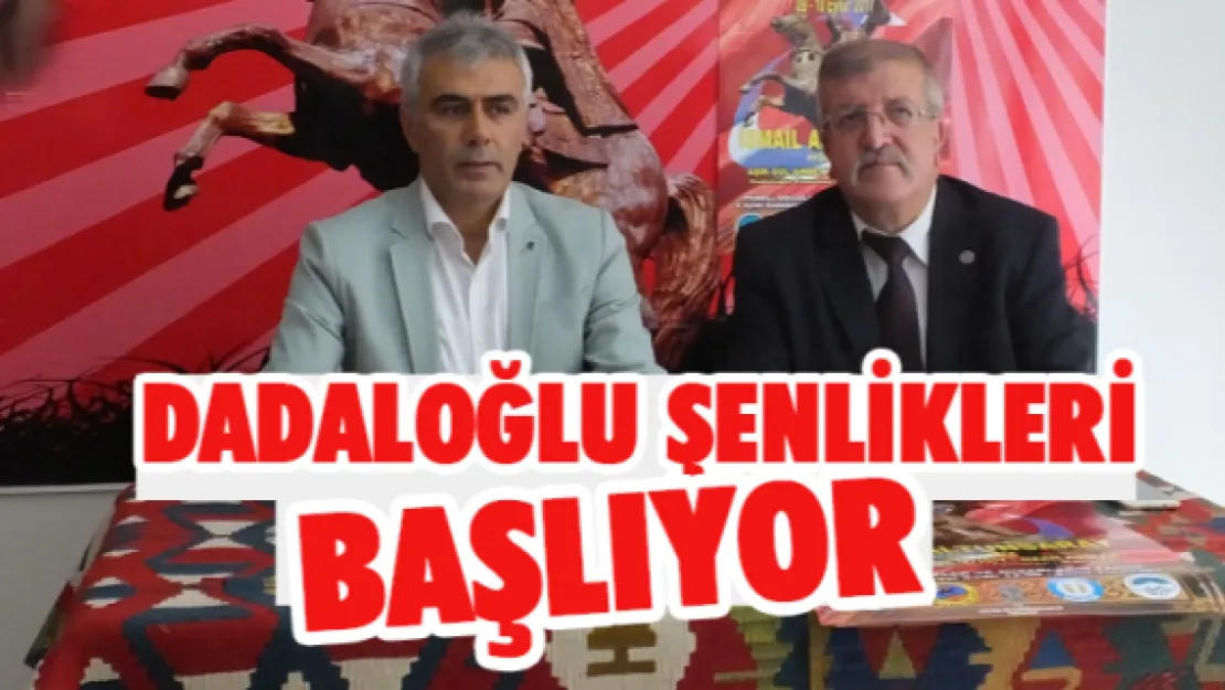 Dadaloğlu Şenlikleri başlıyor