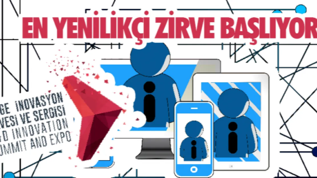 EN YENİLİKÇİ ZİRVE BAŞLIYOR