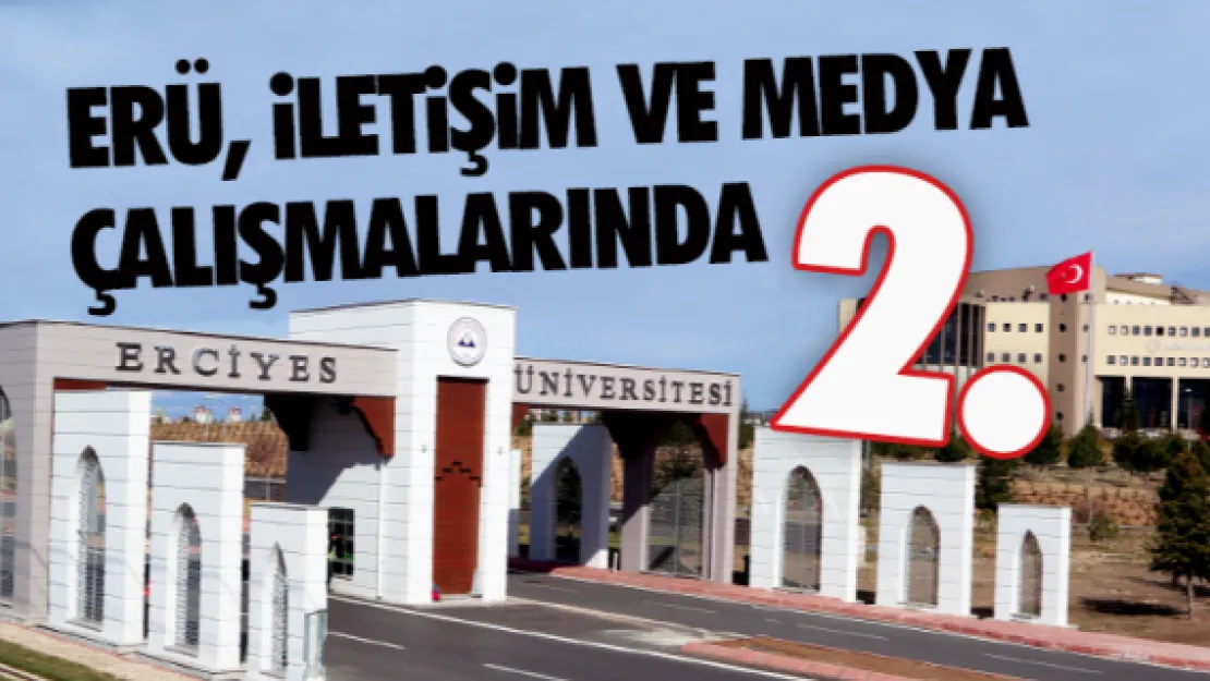 ERÜ, İletişim ve medya çalışmalarında ikinci