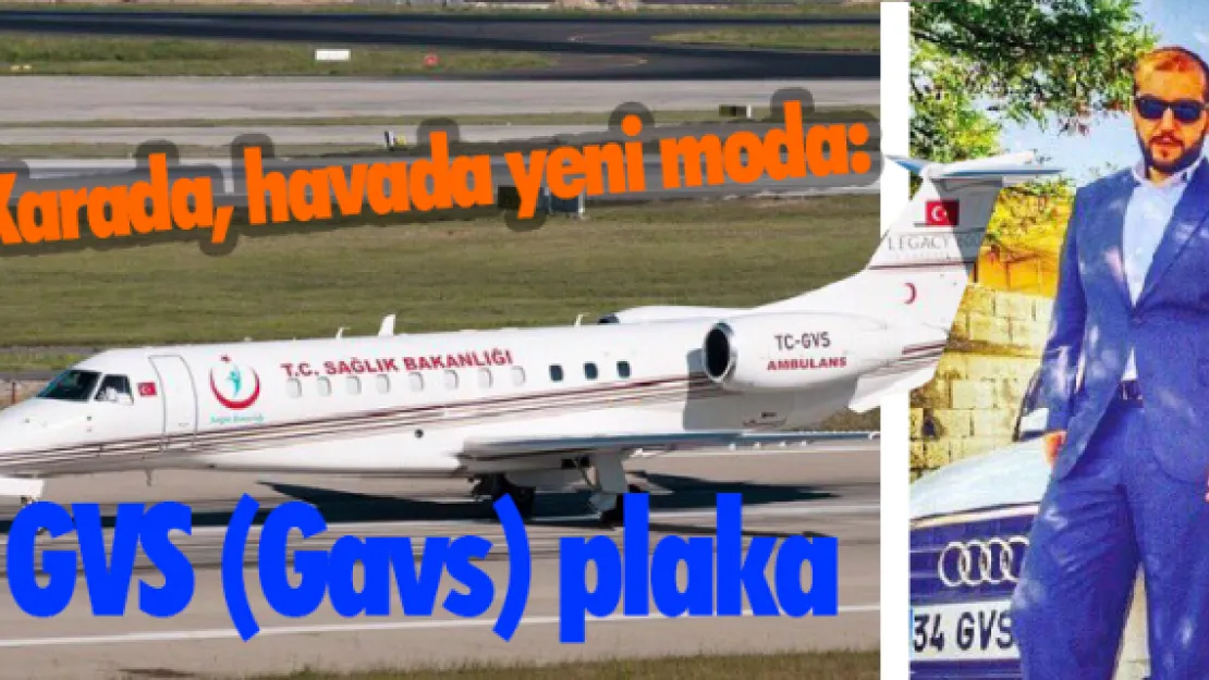 Karada, havada yeni moda: GVS (Gavs) plaka