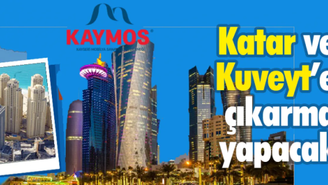 KAYMOS Katar ve Kuveyt'e çıkarma yapacak