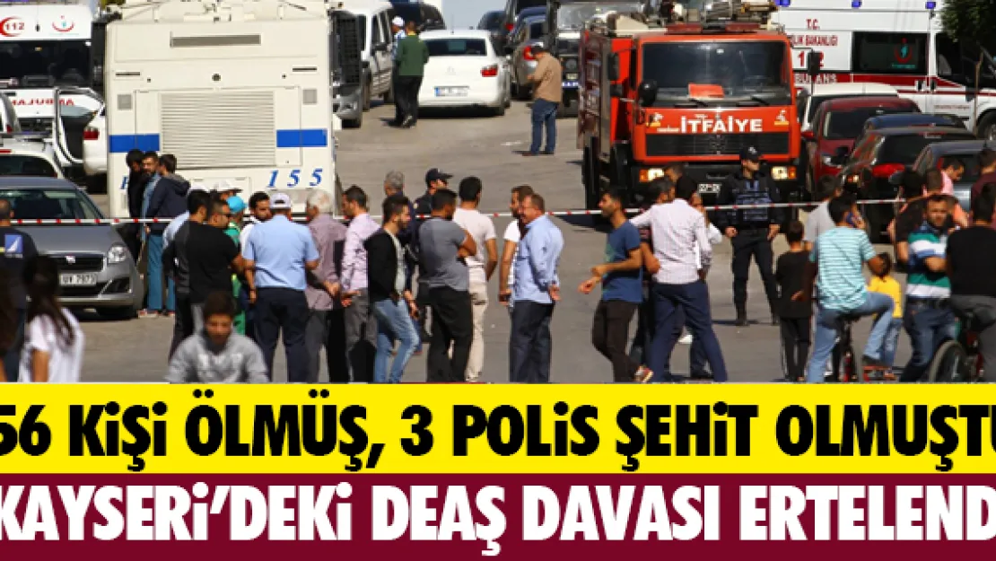 KAYSERi'DEKi DEAŞ DAVASI ERTELENDi