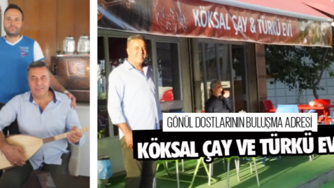 Köksal Çay ve Türkü Evi