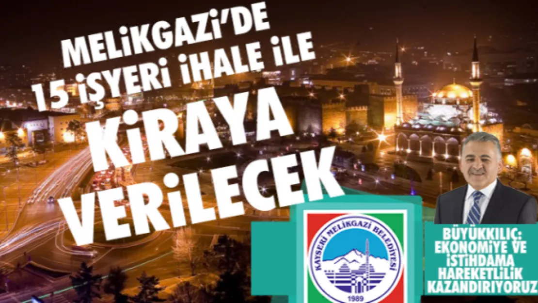 Melikgazi'de 15 işyeri ihale ile kiraya verilecek