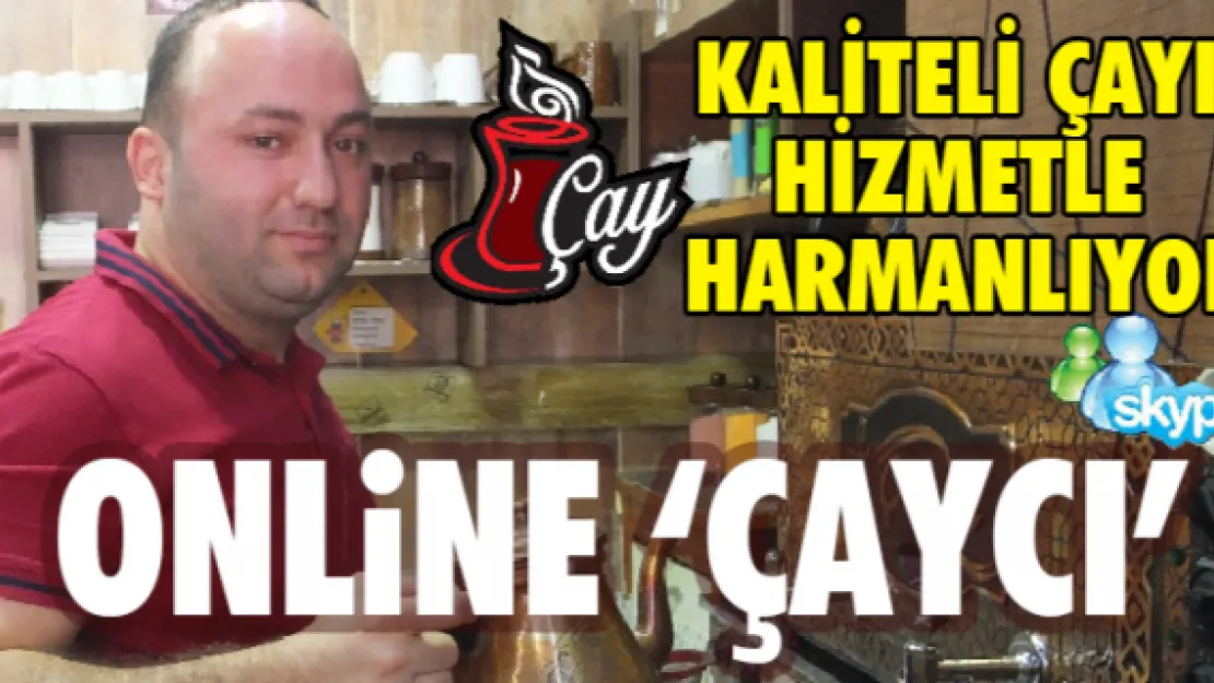 Online 'Çaycı'